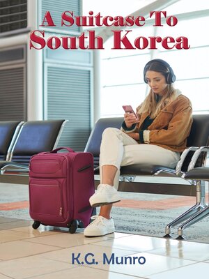 cover image of A Suitcase to South Korea